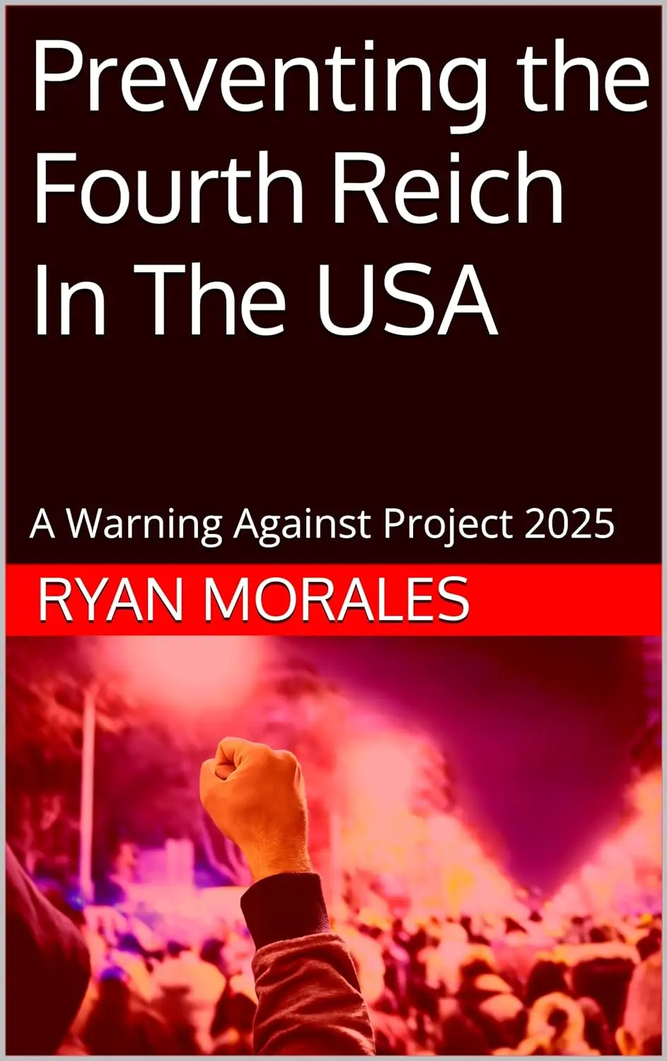 Cover of Preventing the Fourth Reich In The USA by Ryan Morales